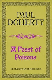 A Feast of Poisons (Kathryn Swinbrooke 7)