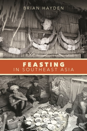 Feasting in Southeast Asia - Brian Hayden