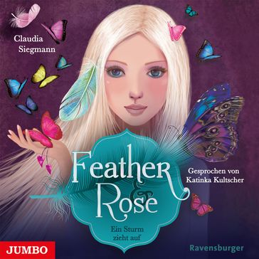 Feather & Rose. Ein Sturm zieht auf - Feather & Rose - Claudia Siegmann