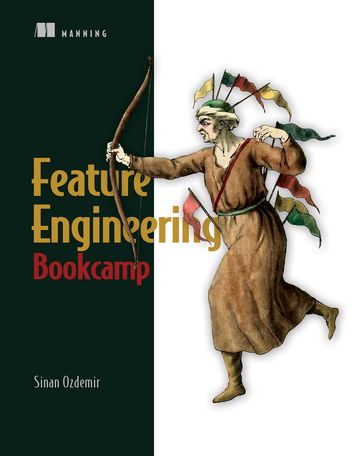 Feature Engineering Bookcamp - Sinan Ozdemir