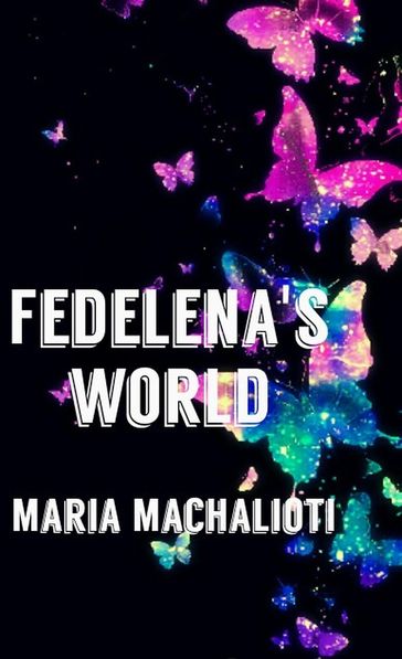 Fedelena's World - Maria () Machalioti ()