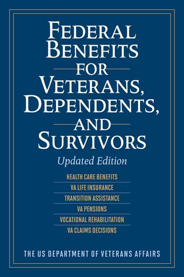 Federal Benefits for Veterans, Dependents, and Survivors - US Department of Veterans Affairs