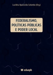 Federalismo, políticas públicas e poder local