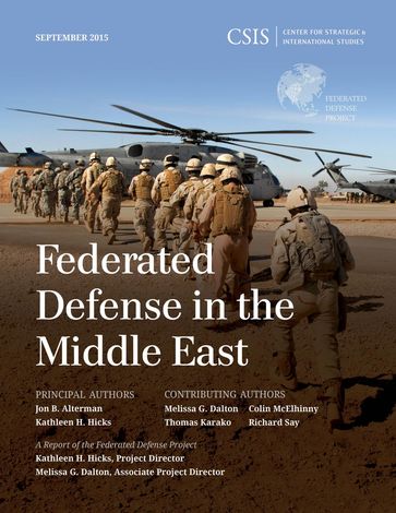 Federated Defense in the Middle East - Kathleen H. Hicks - Jon B. Alterman Jon B. Alterman