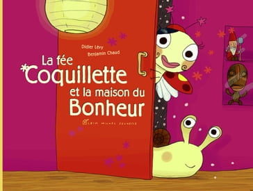 La Fée coquillette et la maison du bonheur - Didier Lévy