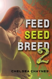 Feed, Seed, & Breed: Book 2 (BBW Alien Breeding Erotica)