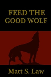Feed The Good Wolf