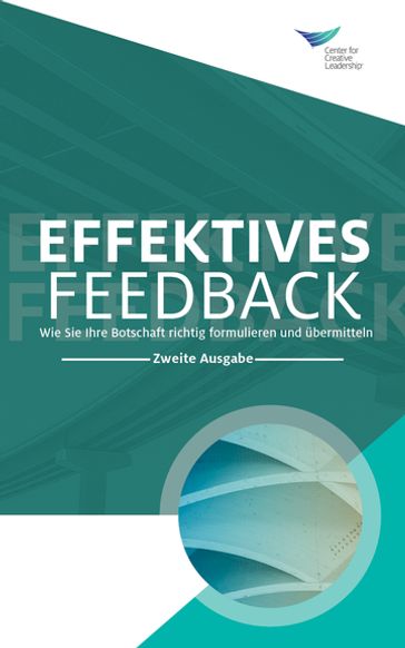 Feedback That Works: How to Build and Deliver Your Message, Second Edition (German) - Center for Creative Leadership