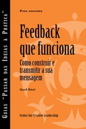 Feedback That Works: How to Build and Deliver Your Message, First Edition (Portuguese for Europe)