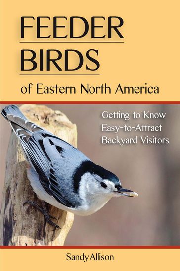 Feeder Birds of Eastern North America - Sandy Allison