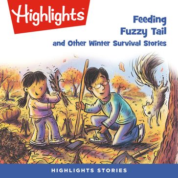 Feeding Fuzzy Tail and Other Winter Survival Stories - Highlights for Children