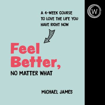 Feel Better, No Matter What - Michael James