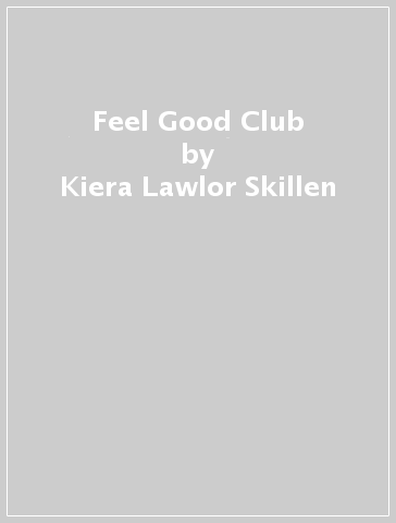 Feel Good Club - Kiera Lawlor Skillen - Aimie Lawlor Skillen