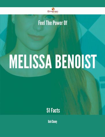 Feel The Power Of Melissa Benoist - 51 Facts - Dale Chaney