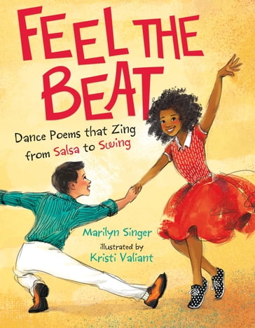 Feel the Beat: Dance Poems that Zing from Salsa to Swing - Marilyn Singer