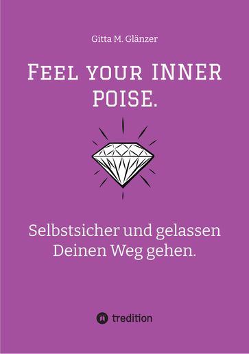Feel your INNER POISE. - Gitta M. Glanzer
