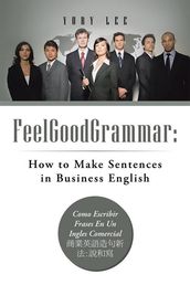 Feelgoodgrammar: How to Make Sentences in Business English