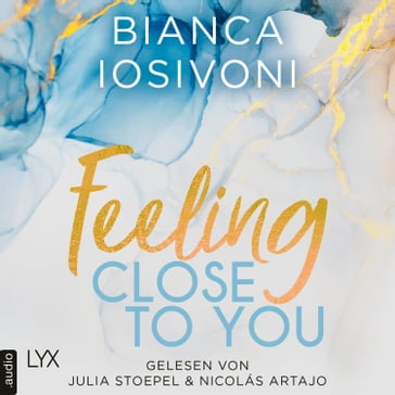 Feeling Close to You - Was auch immer geschieht, Teil 2 (Ungekürzt) - Bianca Iosivoni