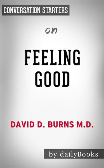 Feeling Good: by David Burns   Conversation Starters - dailyBooks