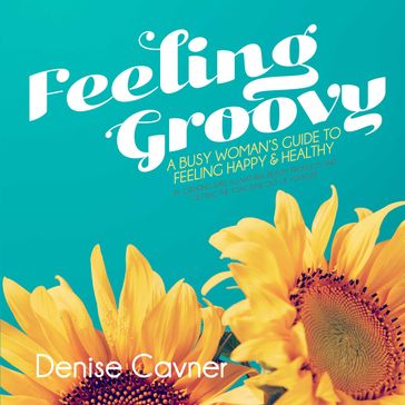 Feeling Groovy - Denise Cavner