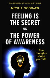 Feeling Is the Secret and The Power of Awareness