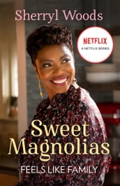 Feels Like Family (A Sweet Magnolias Novel, Book 3)