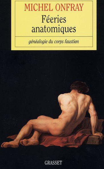 Féeries anatomiques - Michel Onfray