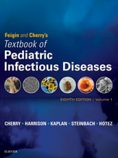 Feigin and Cherry s Textbook of Pediatric Infectious Diseases