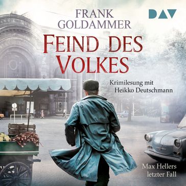 Feind des Volkes - Max Hellers letzter Fall (Ungekürzt) - Frank Goldammer
