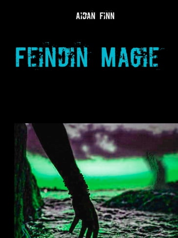 Feindin Magie - Aidan Finn