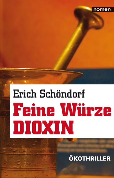 Feine Würze Dioxin - Erich Schondorf