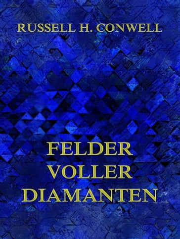 Felder voller Diamanten - Russell H. Conwell