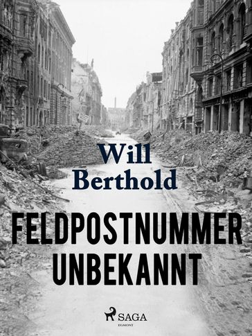 Feldpostnummer unbekannt - Will Berthold