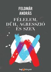 Félelem, duh, agresszió és szex