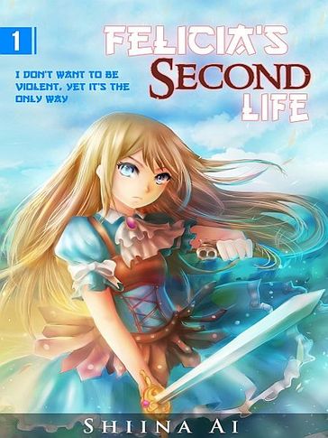 Felicia's Second Life Volume 1 - Shiina Ai