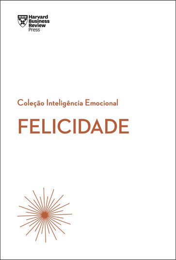 Felicidade - Harvard Business Review