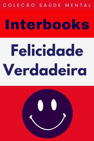 Felicidade Verdadeira - Interbooks