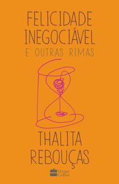 Felicidade inegociável e outras rimas O primeiro livro de não ficção de Thalita Rebouças
