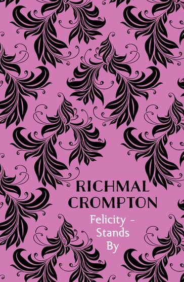 Felicity - Stands By - Richmal Crompton
