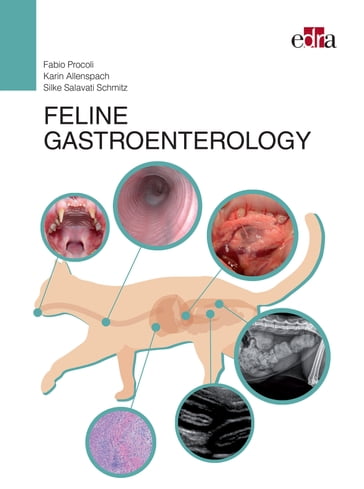 Feline Gastroenterology - Fabio Procoli - Karin Allenspach - Silke Salavati