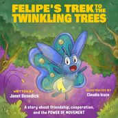 Felipe s Trek To The Twinkling Trees