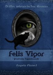 Felis Vigor - Qualvolle Experimente