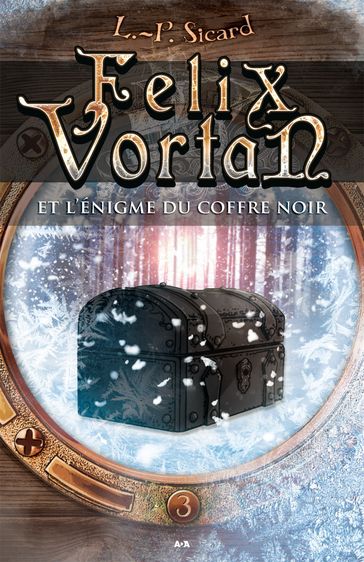 Felix Vortan et l'énigme du coffre noir - L.P. Sicard