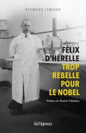 Félix d Hérelle, trop rebelle pour le Nobel