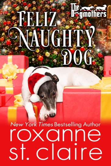 Feliz Naughty Dog - Roxanne St. Claire