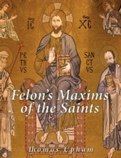 Felon s Maxims of the Saints