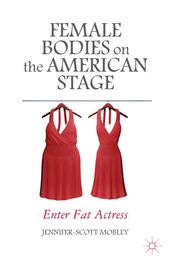 Female Bodies on the American Stage