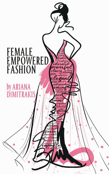 Female-Empowered Fashion - Ariana Dimitrakis