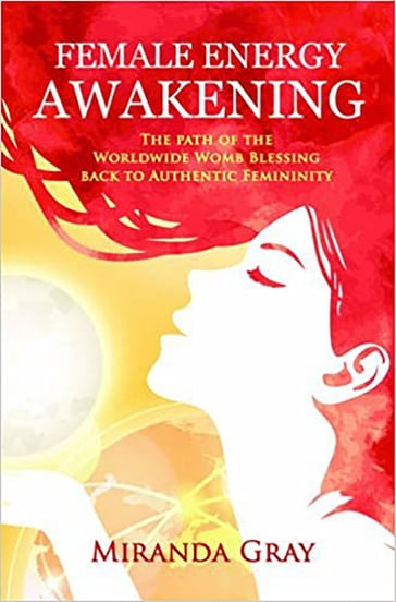 Female Energy Awakening - Miranda Gray