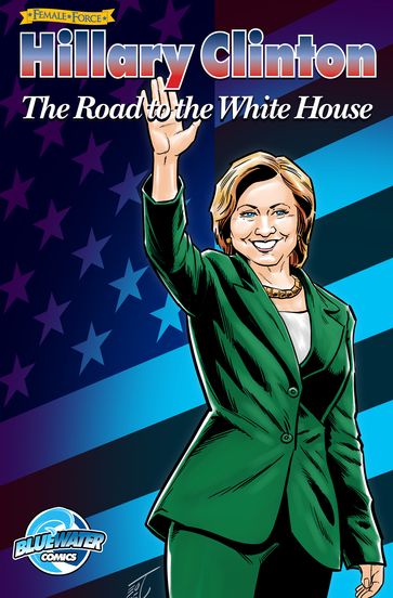 Female Force: Hillary Clinton:The Road to the White House - Michael L. Frizell